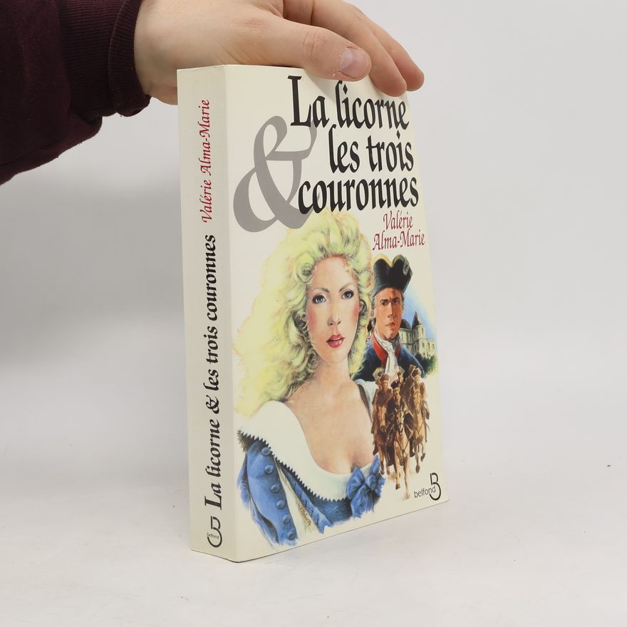 Valérie Alma-Marie La licorne et les trois couronnes