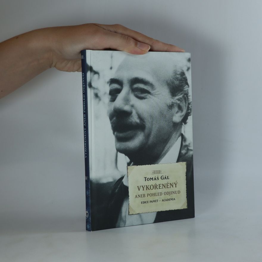 Tomáš Gál Vykořeněný aneb Pohled odjinud