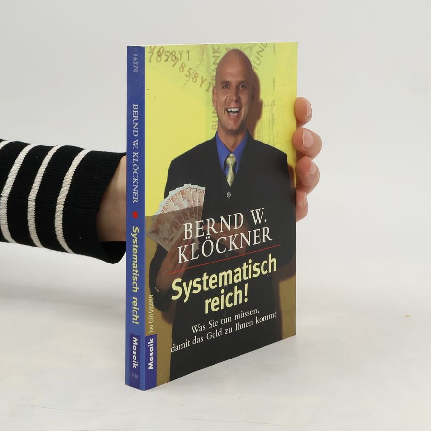 Bernd W. Klöckner Systematisch reich!