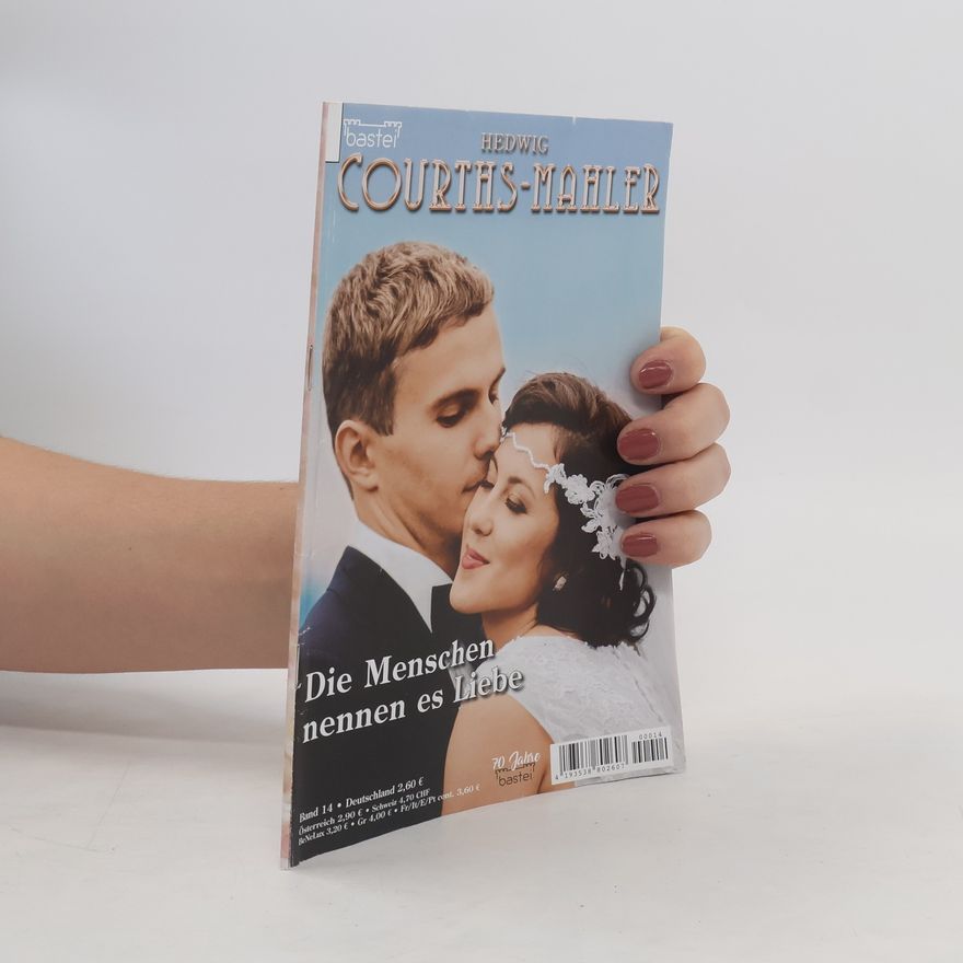 Autorenkollektiv Hedwig Courths-Mahler 14. Die Menschen nennen es Liebe