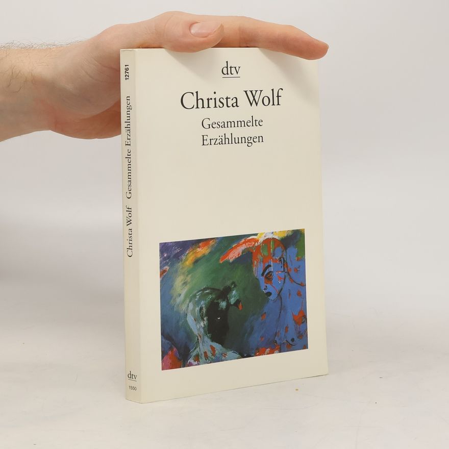 Christa Wolf Gesammelte Erzählungen