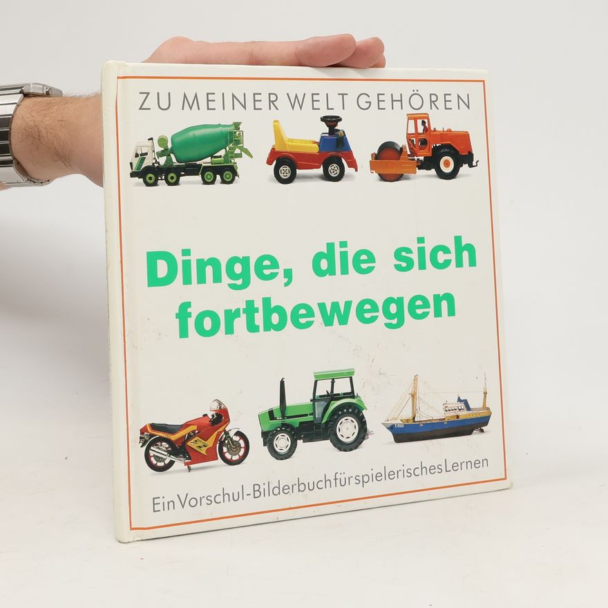 Autorenkollektiv Zu meiner Welt gehören Dinge, die sich fortbewegen