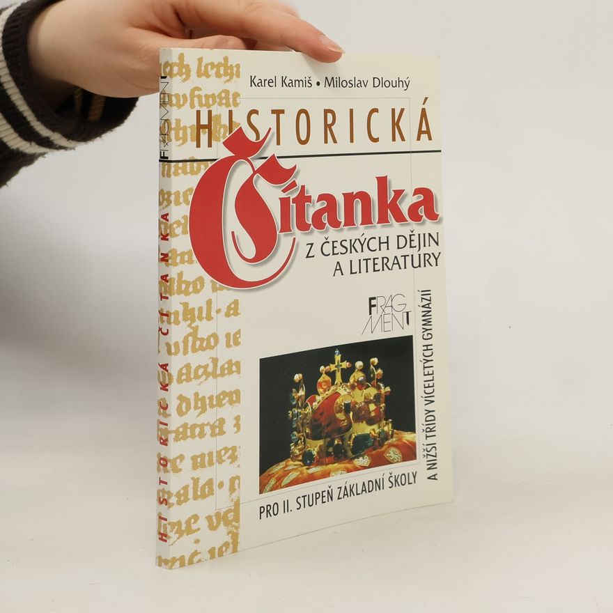 Miloslav Dlouhý Historická čítanka z českých dějin a literatury. Pro II. stupeň základní školy a nižší třídy víceletých gymnázií