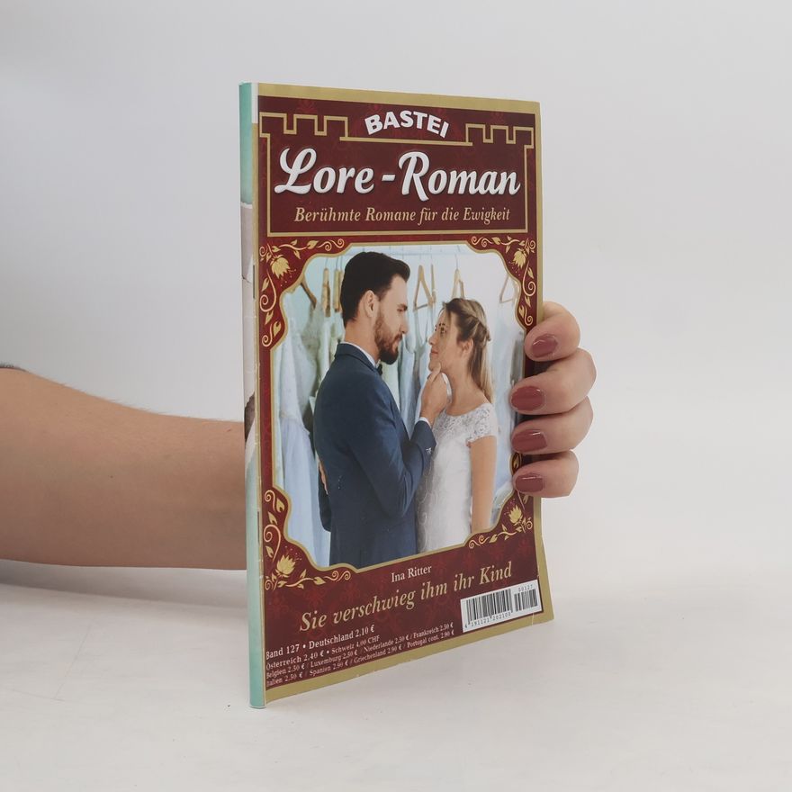 Ina Ritter Lore-Roman 127. Sie verschwieg ihm ihr Kind