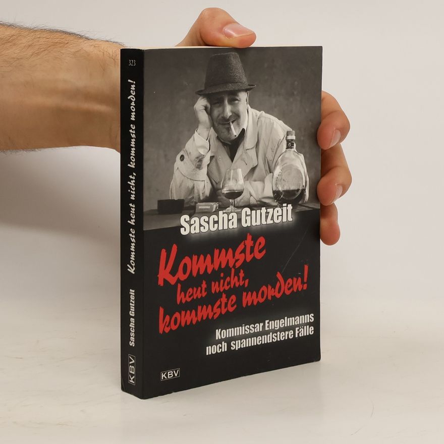 Sascha Gutzeit Kommste heut nicht, kommste morden!