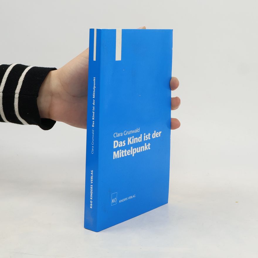 Axel Holtz Das Kind ist der Mittelpunkt
