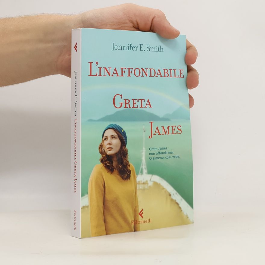 Jennifer E. Smith L'inaffondabile Greta James