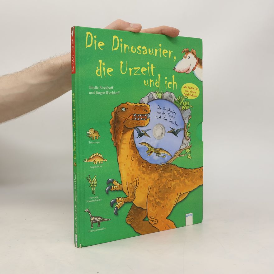 Jürgen Rieckhoff Die Dinosaurier, die Urzeit und ich
