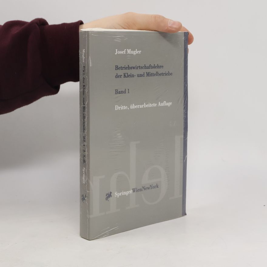 Josef Mugler Betriebswirtschaftslehre der Klein- und Mittelbetriebe