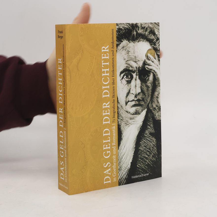 Frank Berger Das Geld der Dichter in Goethezeit und Romantik