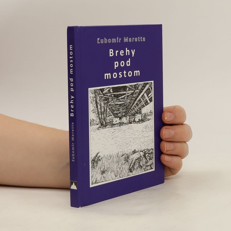 Ľubomír Maretta Brehy pod mostom
