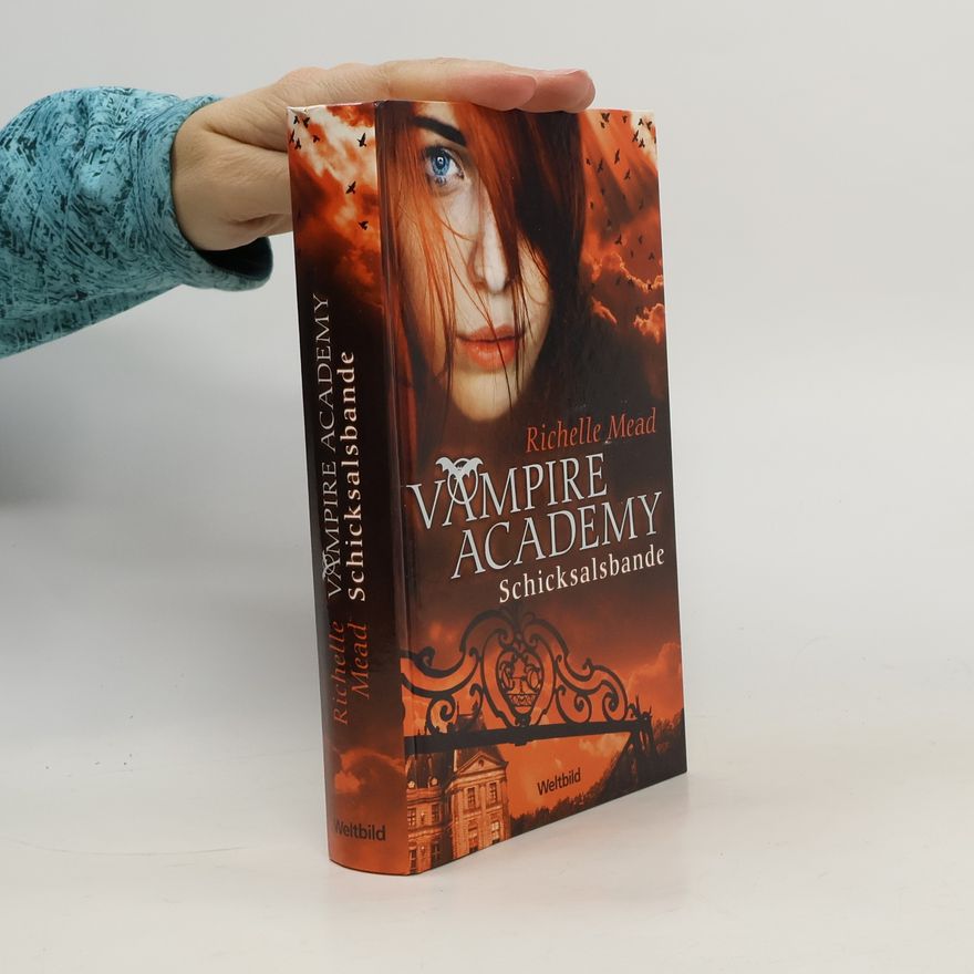 Richelle Mead Vampire Academy. Schicksalsbande