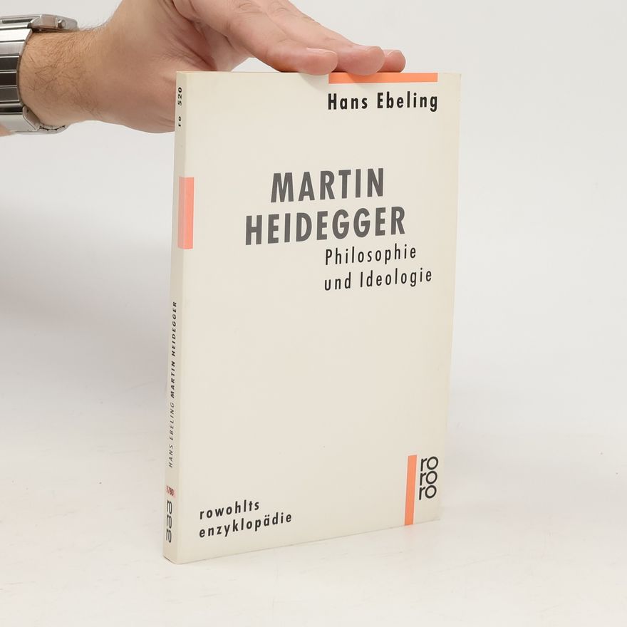 Hans Ebeling Martin Heidegger. Philosophie und Ideologie