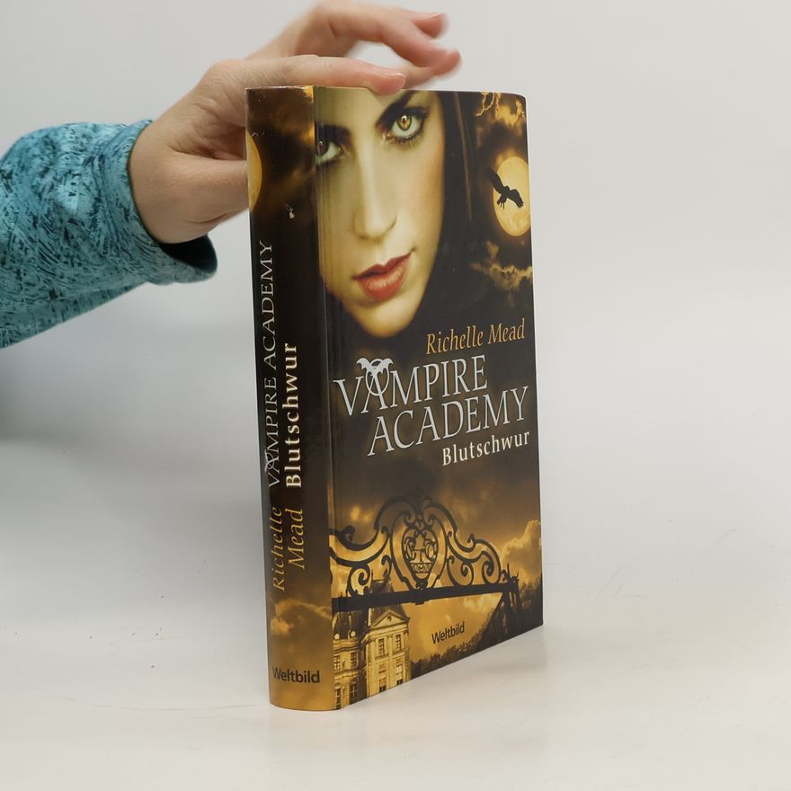 Richelle Mead Vampire Academy. Blutschwur