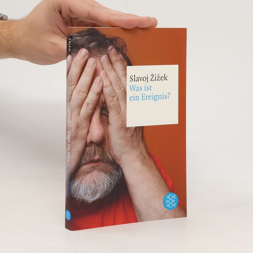 Slavoj Žižek Was ist ein Ereignis?