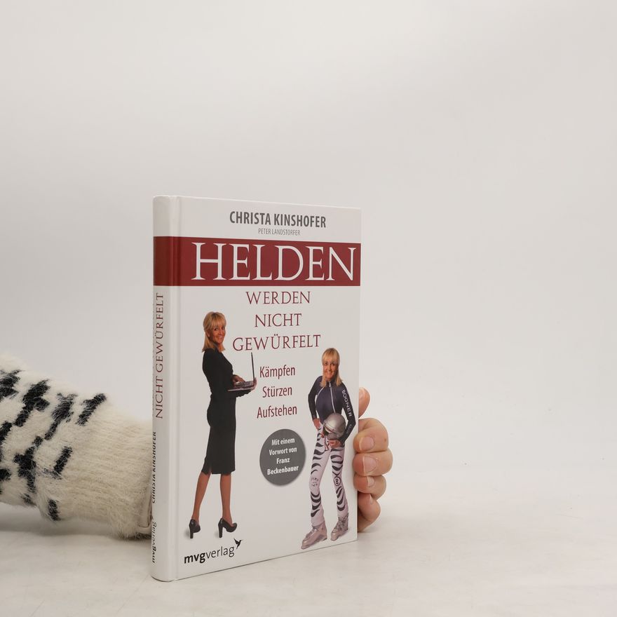 Christa Kinshofer Helden werden nicht gewürfelt