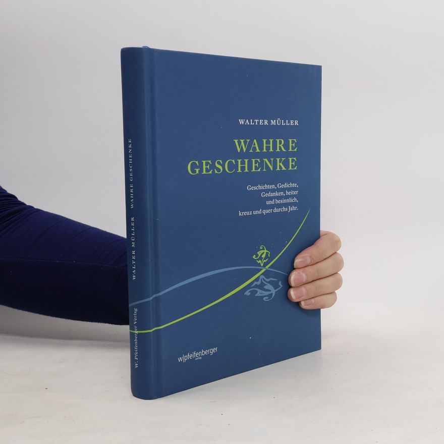 Walter Müller Wahre Geschenke