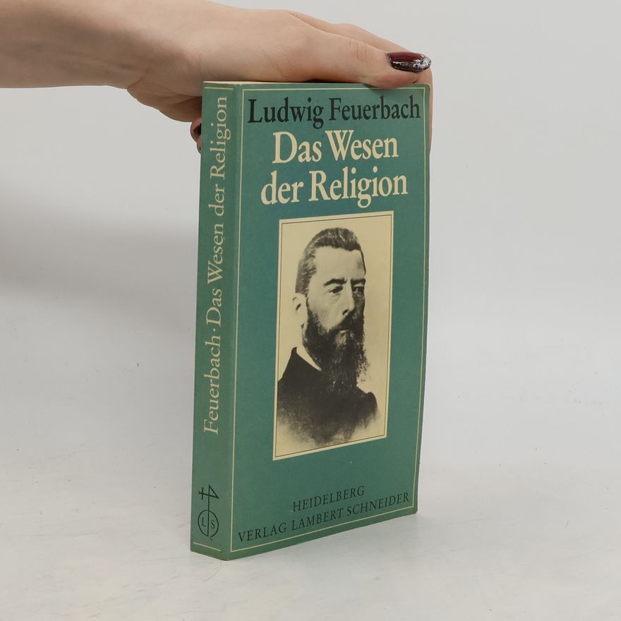 Ludwig Feuerbach Das Wesen der Religion