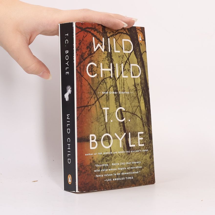 T. C. Boyle Wild Child