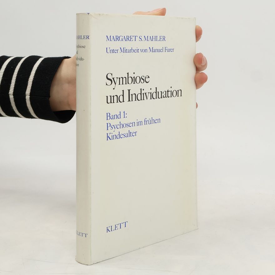 Margaret S. Mahler Symbiose und Individuation