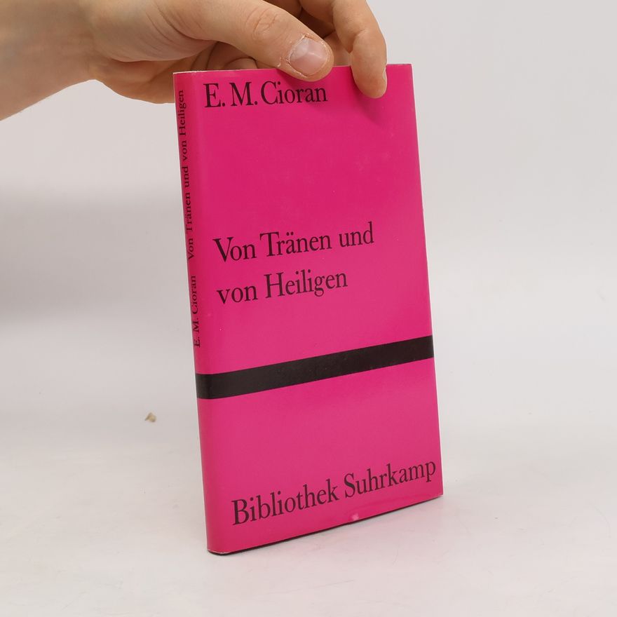 Emil Cioran Von Tränen und von Heiligen