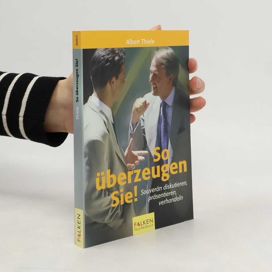 Albert Thiele So überzeugen Sie!