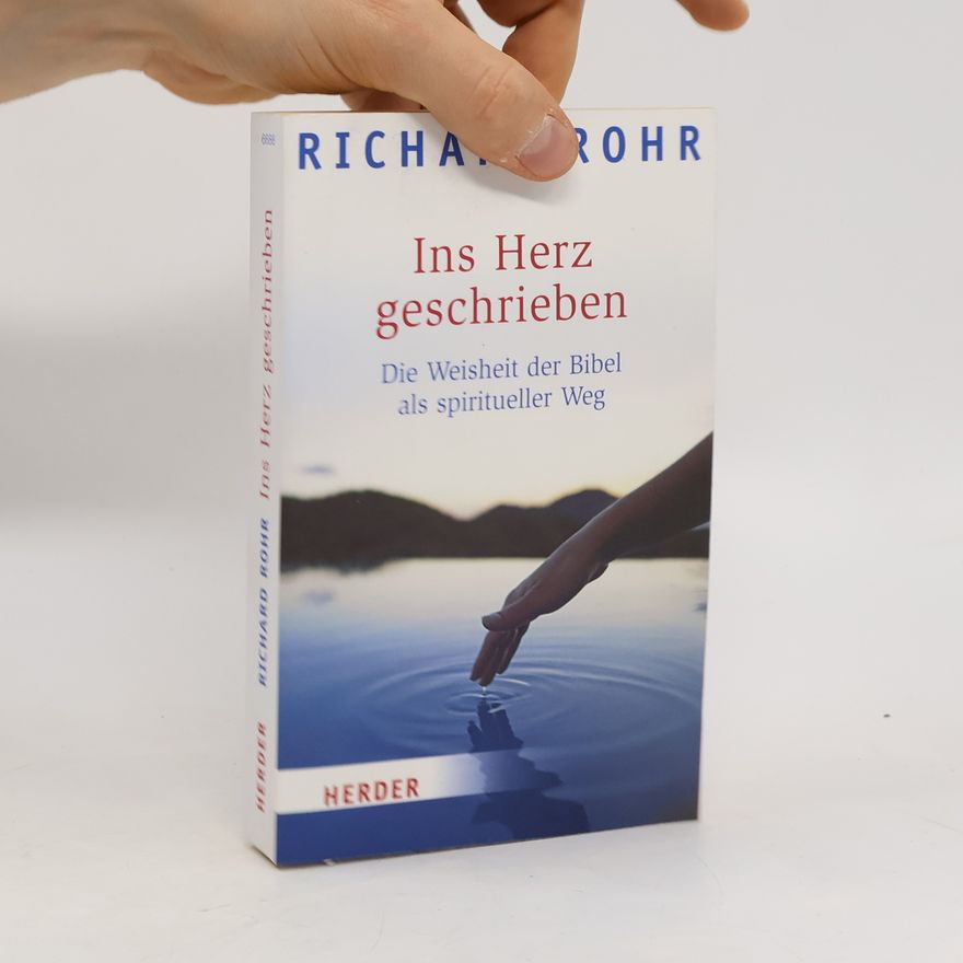 Richard Rohr Ins Herz geschrieben