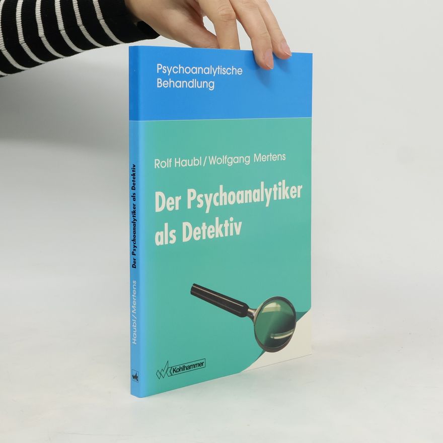 Rolf Haubl Der Psychoanalytiker als Detektiv