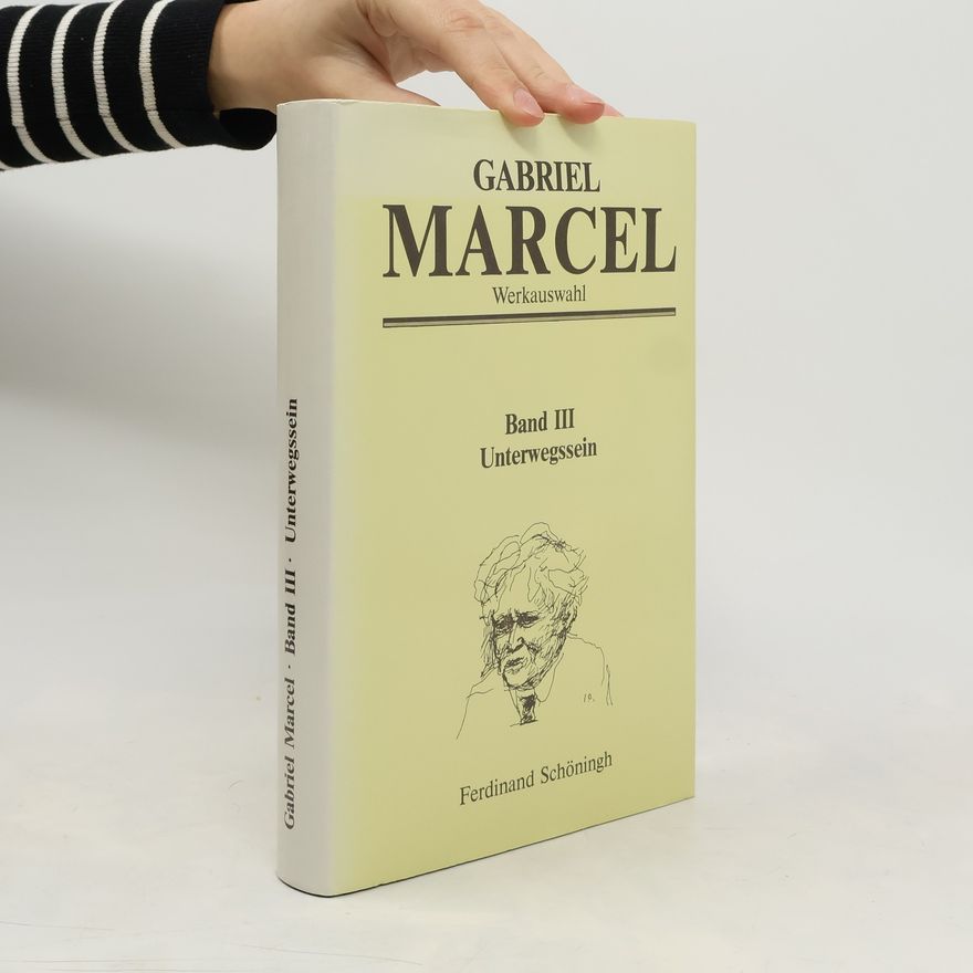 Gabriel Marcel Werkauswahl III.