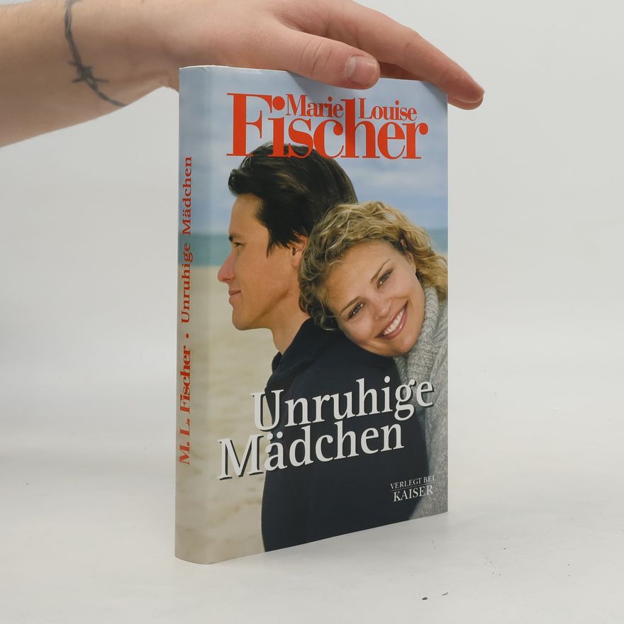 Marie Louise Fischer Unruhige Mädchen