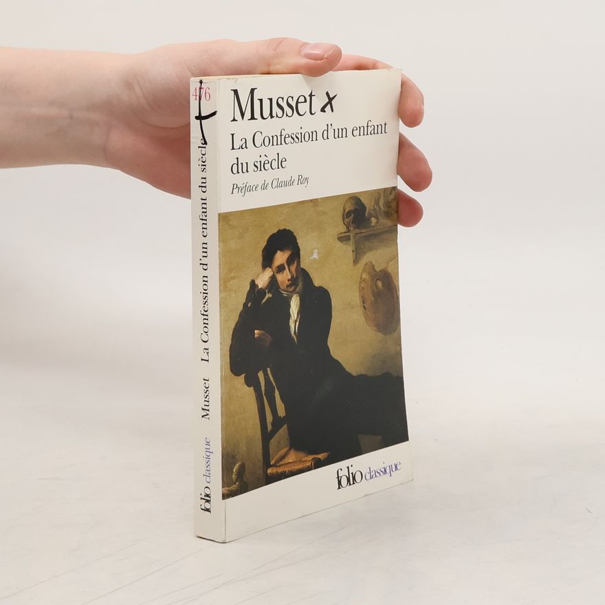 Alfred de Musset La Confession d'un enfant du siecle