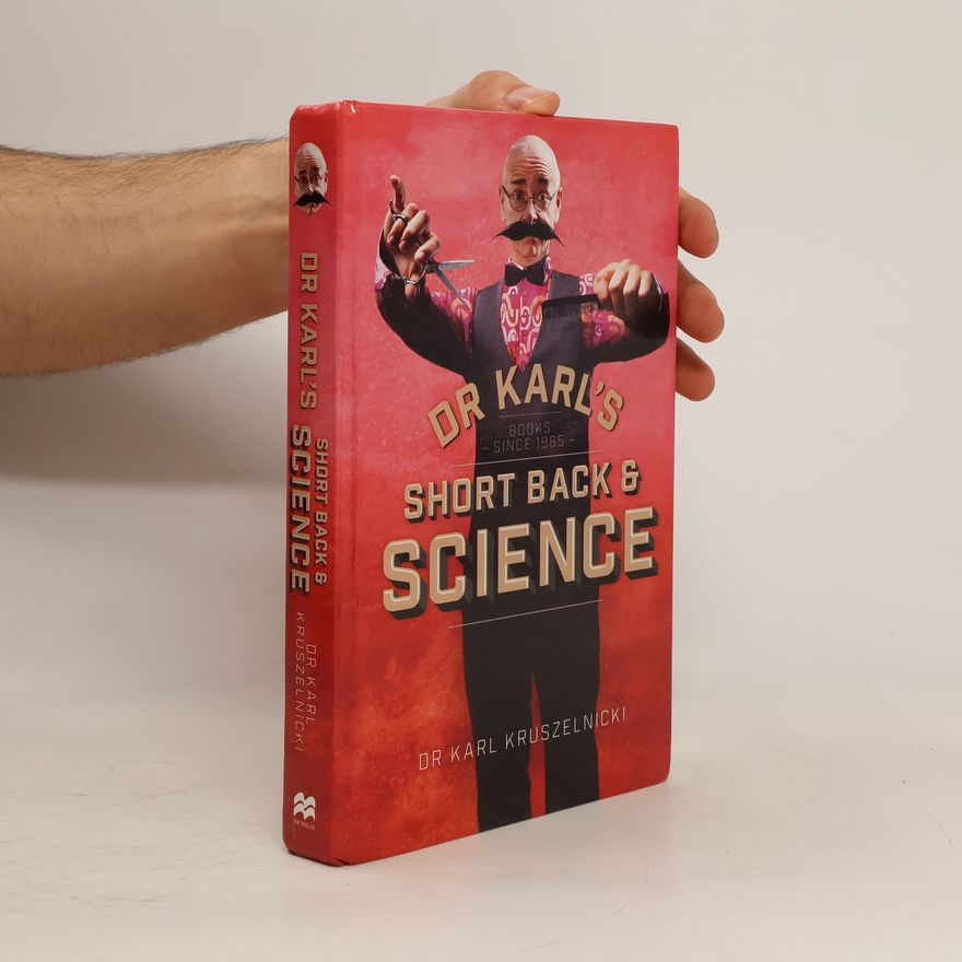 Karl Kruszelnicki Dr Karl's Short Back & Science