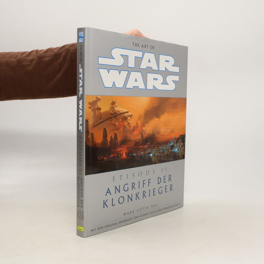 Mark Cotta Vaz The art of Star wars - Episode II, Angriff der Klonkrieger
