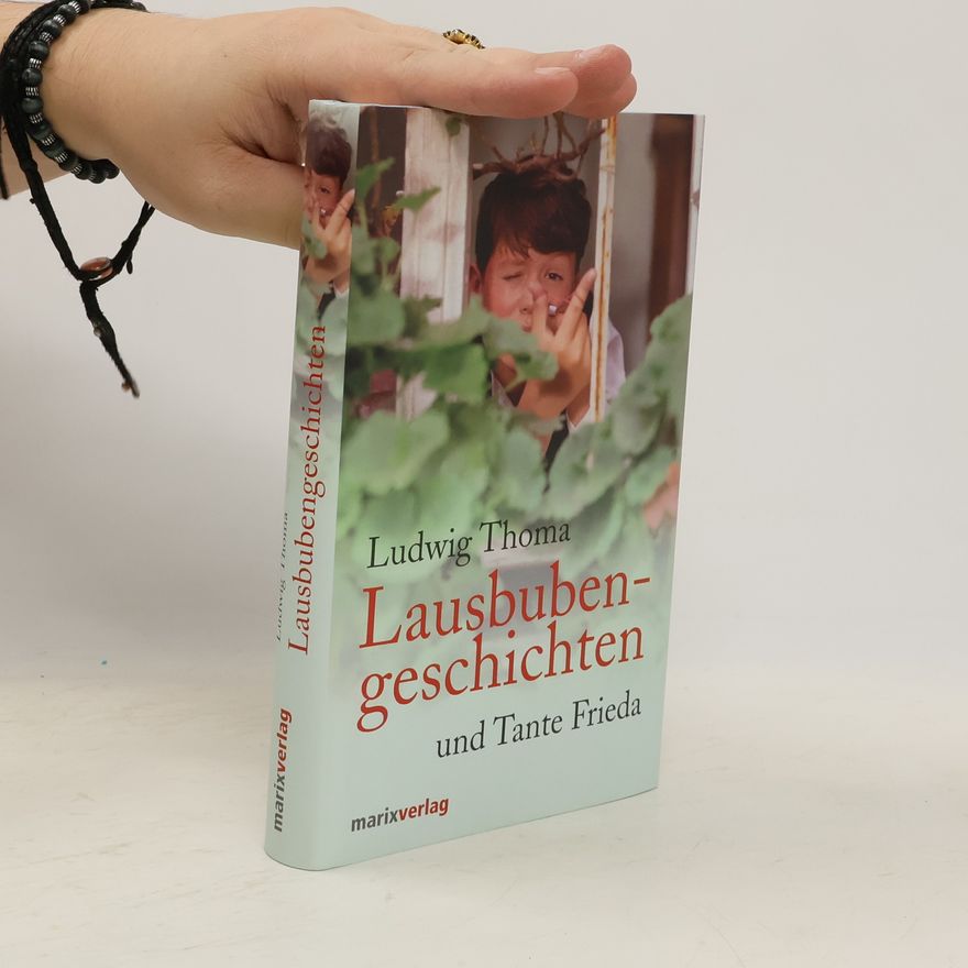 Ludwig Thoma Lausbubengeschichten und Tante Frieda