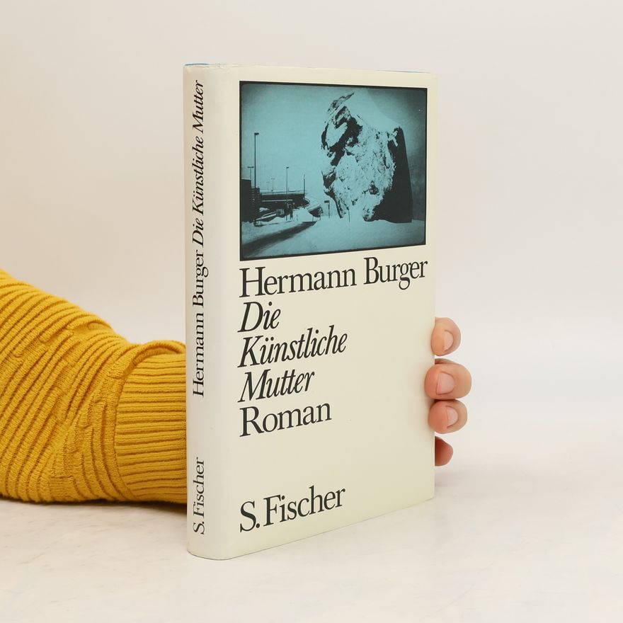 Hermann Burger Die künstliche Mutter