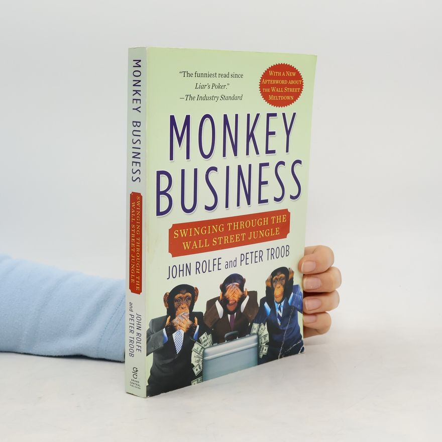 John Rolfe Monkey business : swinging through the Wall Street jungle