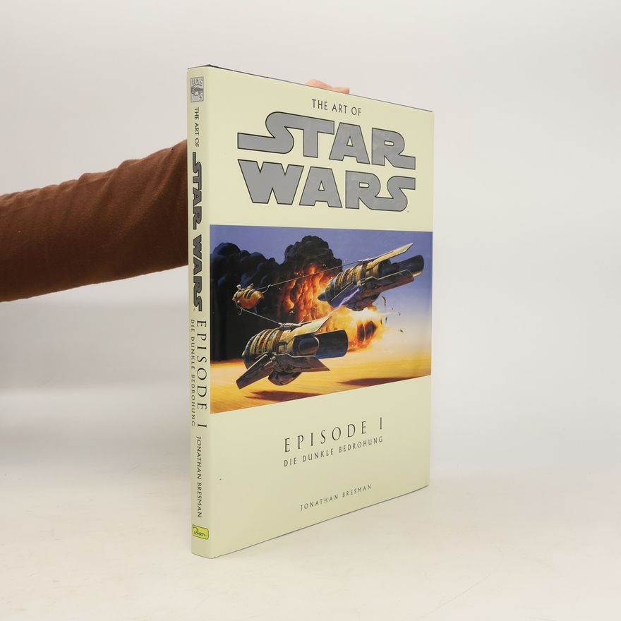 Jonathan Bresman The art of Star wars - Episode I, Die dunkle Bedrohung
