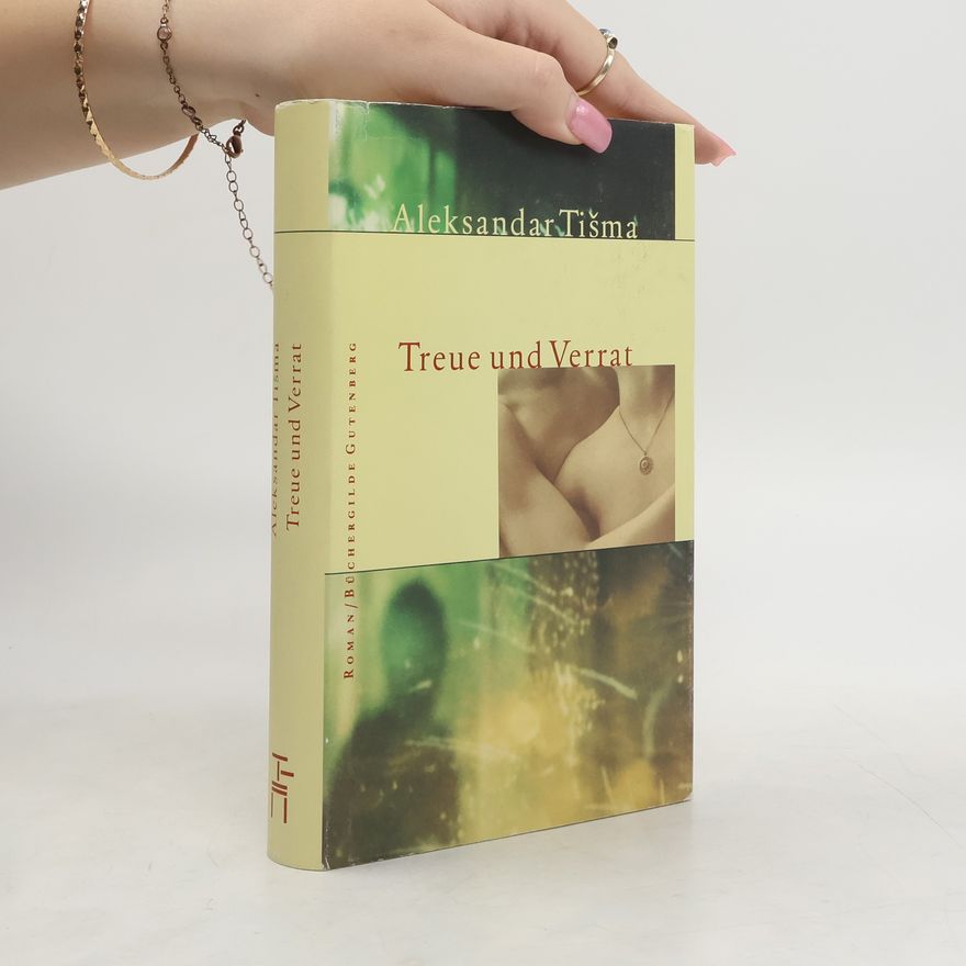 Aleksandar Tišma Treue und Verrat