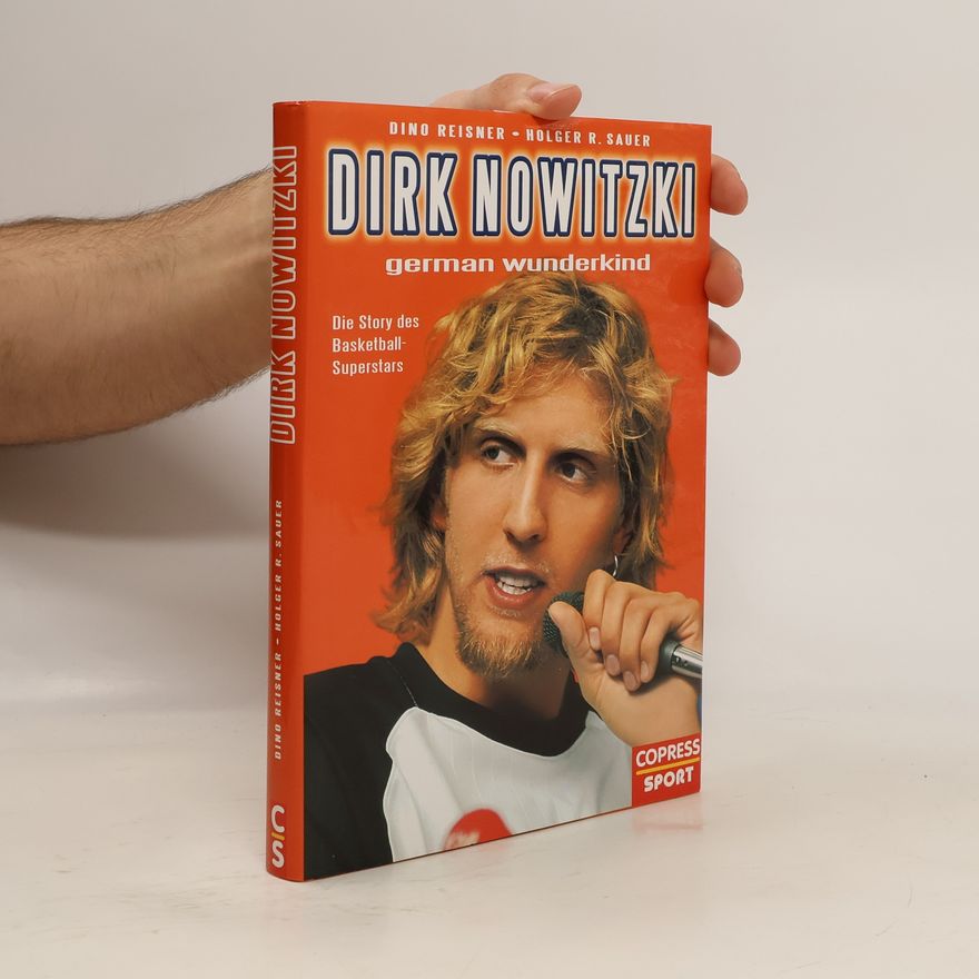 Dino Reisner Dirk Nowitzki - German Wunderkind