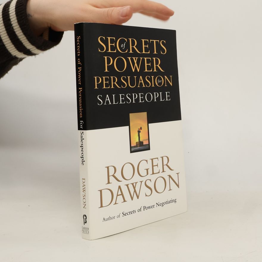 Roger Dawson Secrets of Power Persuasion for Salespeople