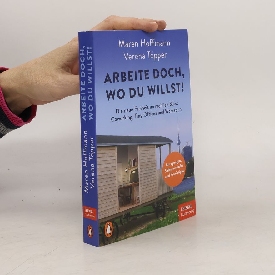 Verena Töpper Arbeite doch, wo du willst!