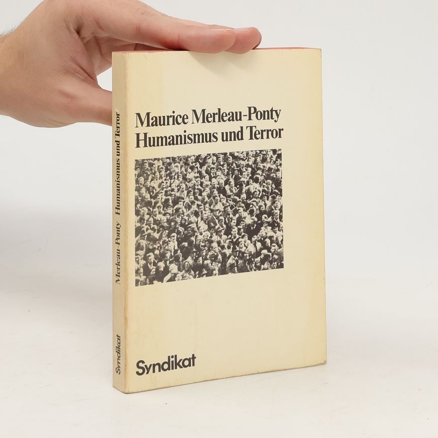 Maurice Merleau-Ponty Humanismus und Terror