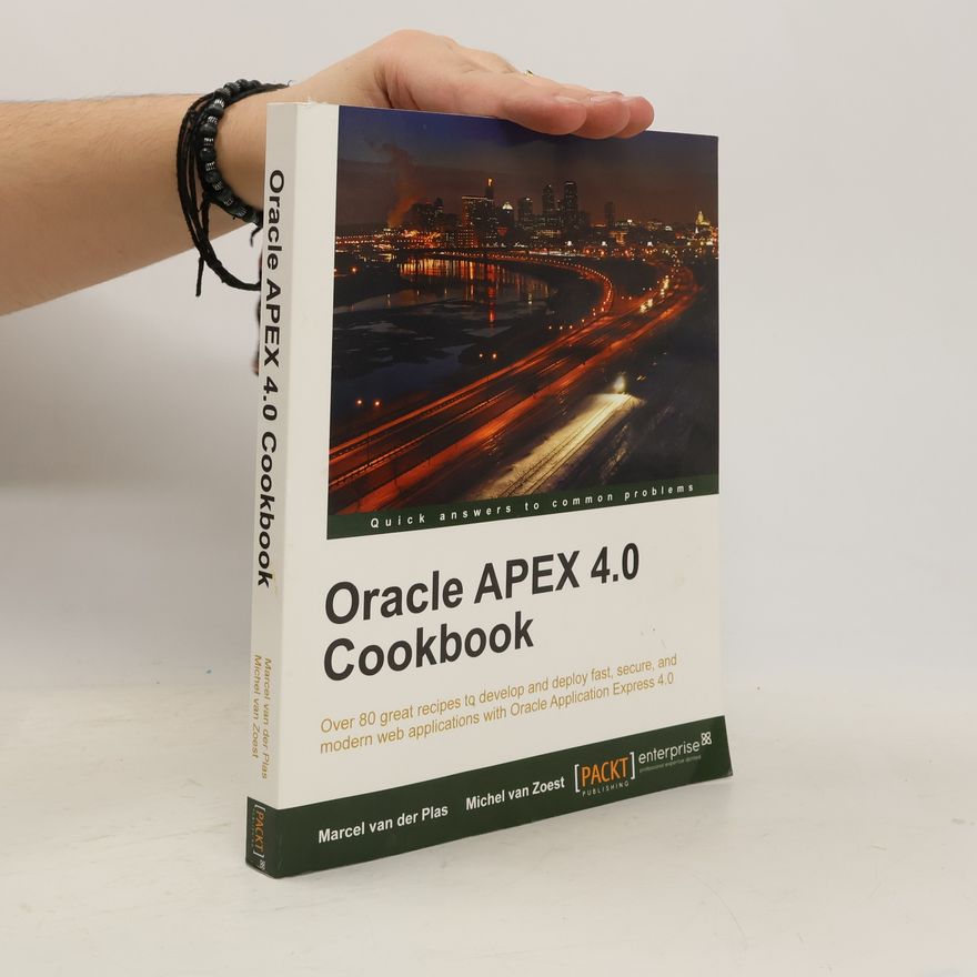 Marcel van der Plas Oracle APEX 4.0 Cookbook