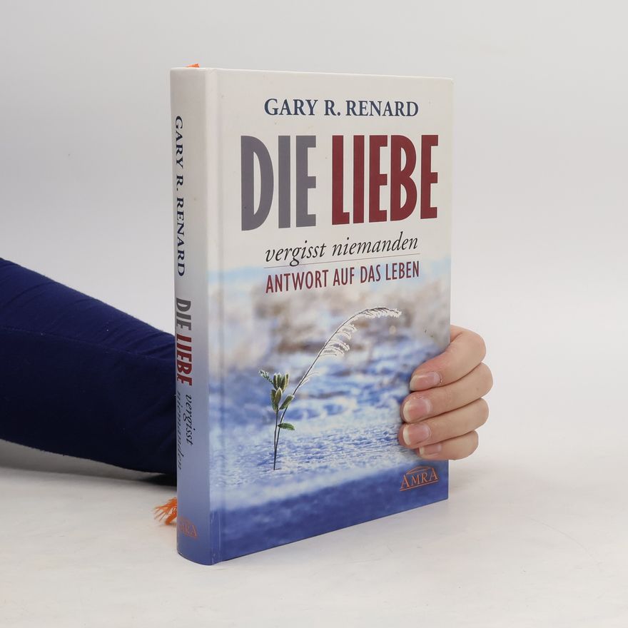 Garry R. Renard Die Liebe vergisst niemanden