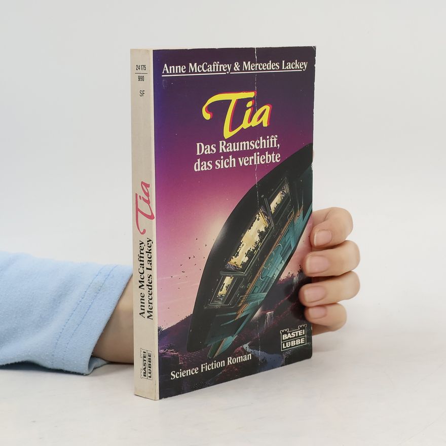 Mercedes Lackey Tia. Das Raumschiff, das sich verliebte