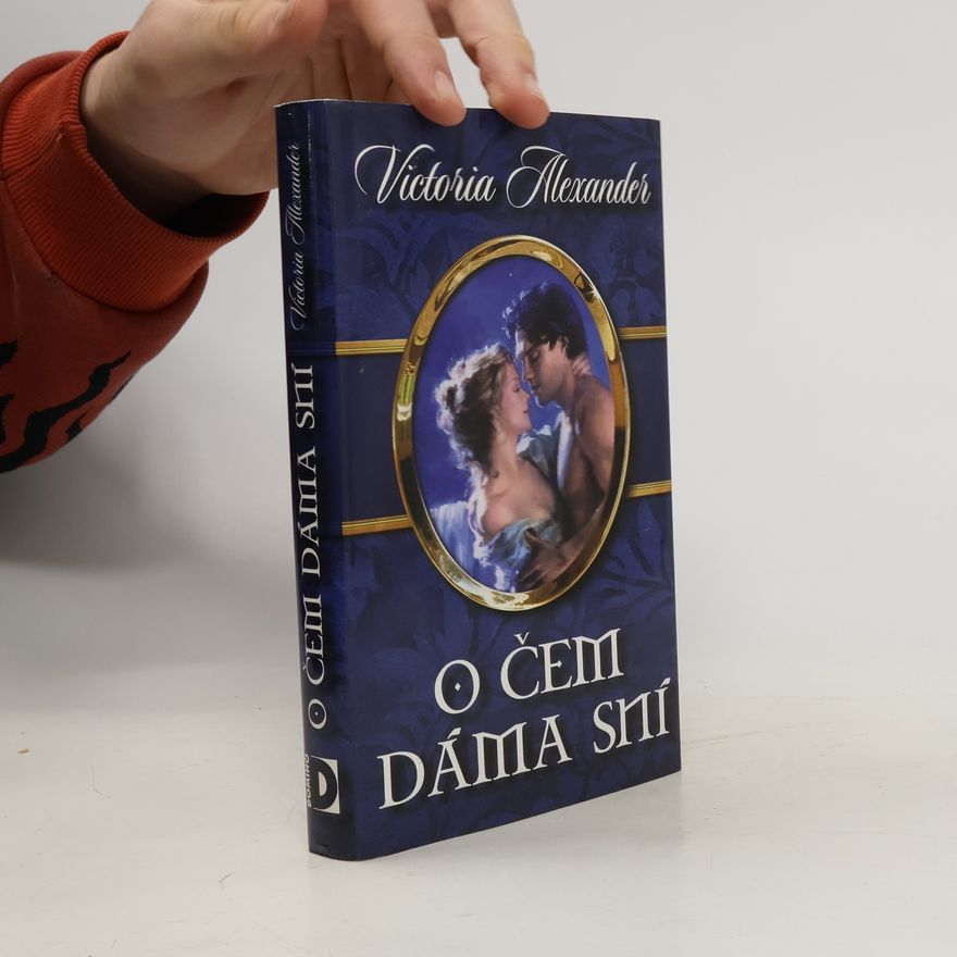 Victoria Alexander O čem dáma sní