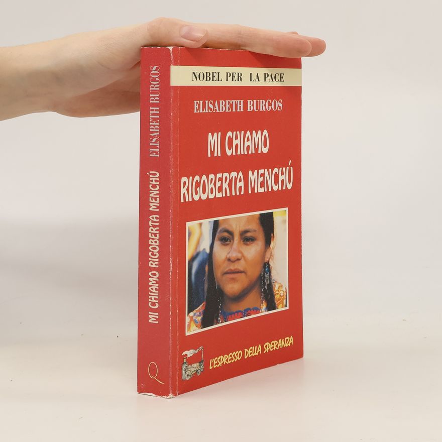 Elisabeth Burgos Mi chiamo Rigoberta Menchú