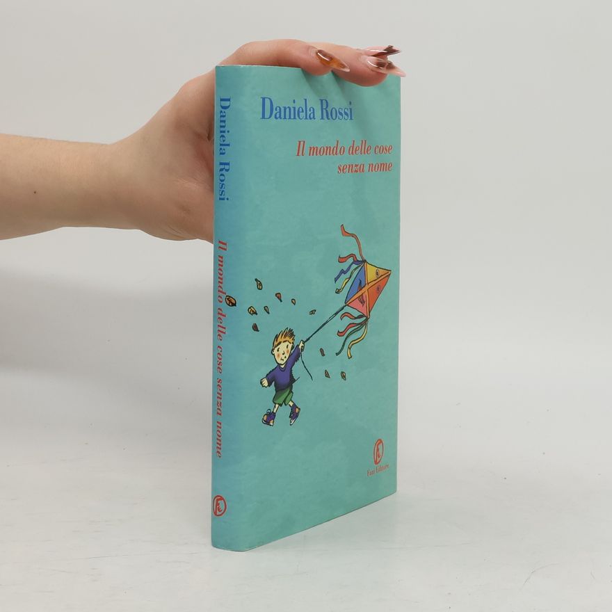 Daniela Rossi Il mondo delle cose senza nome