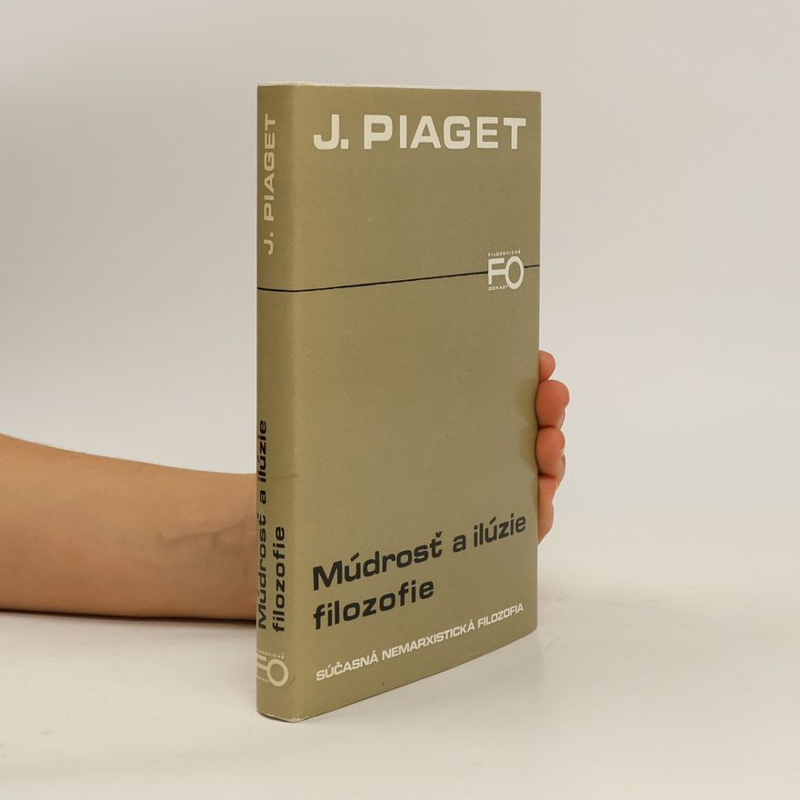 Jean Piaget Múdrosť a ilúzie filozofie