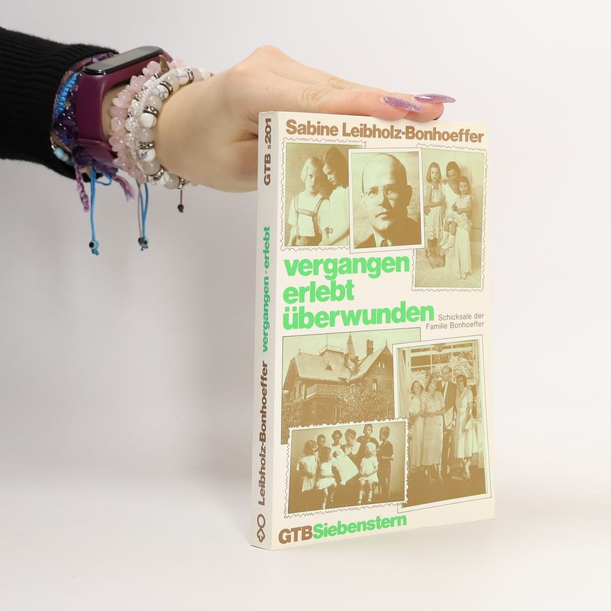 Sabine Leibholz Bonhoeffer Vergangen, erlebt, überwunden